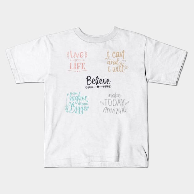 Quotes to live by Kids T-Shirt by Amanda Jane